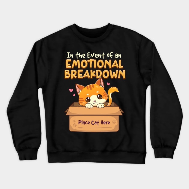 In The Event of Emotional Breakdown Place Cat Here Crewneck Sweatshirt by theperfectpresents
